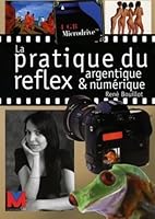 La pratique du reflex argentique et numérique 286258231X Book Cover