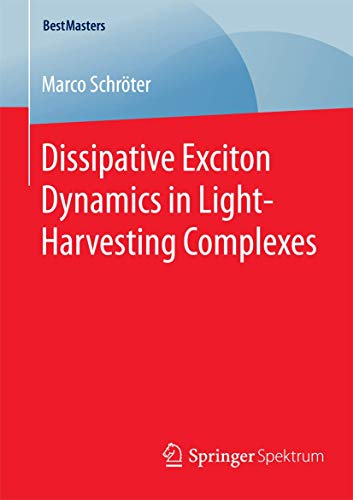 Dissipative Exciton Dynamics in Light-Harvesting Complexes (BestMasters)