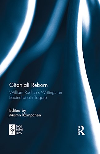 Gitanjali Reborn: William Radice’s Writings on Rabindranath Tagore