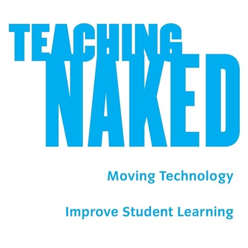 Page de couverture de Teaching Naked: Improving Learning by Removing Technology