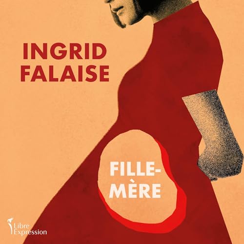 Fille-m&egrave;re Audiolibro Por Ingrid Falaise arte de portada