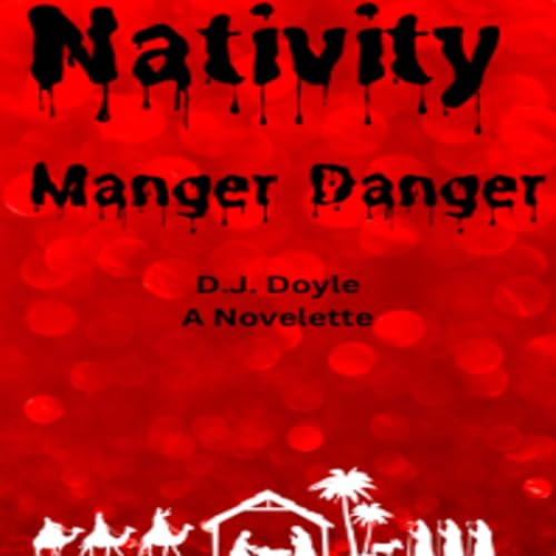 Nativity: Manger Danger by D.J. Doyle episode artwork