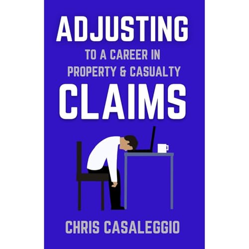 &amp;ldquo;Adjusting&amp;rdquo; to a Career in Property &amp;amp; Casualty Claims by Chris Casaleggio episode artwork