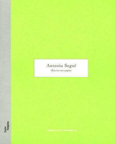 Télécharger Antonio Segui Oeuvres sur papier : Galerie d'art graphique 15 juin - 10 octobre 2005 PDF Ebook En Ligne