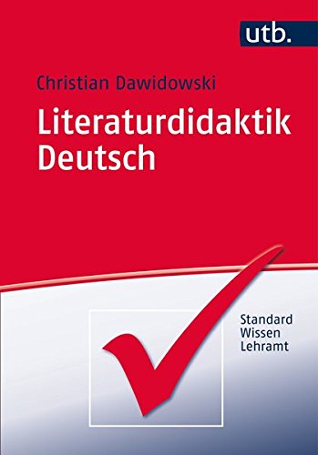 Literaturdidaktik Deutsch: Eine Einführung (Standardwissen Lehramt, Band 4419) Literaturdidaktik Deutsch: Eine Einführung (Standardwissen Lehramt, Band 4419)