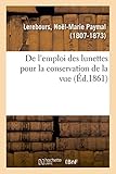  De l\'emploi des lunettes pour la conservation de la vue