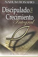 DISCIPULADO PARA CRECIMIENTO INTEGRAL: Un estudio de 65 lecciones acerca de la vida cristiana 1930115156 Book Cover