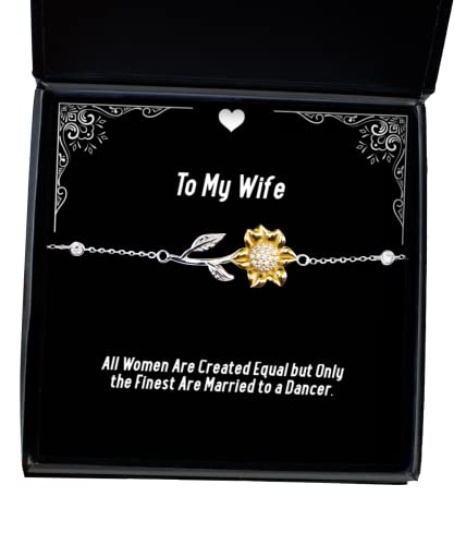 Useful Wife, All Women are Created Equal but Only The Finest are Married to a Dancer, Christmas Sunflower Bracelet for Wife