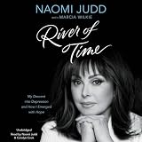 River of Time: My Descent into Depression and How I Emerged with Hope