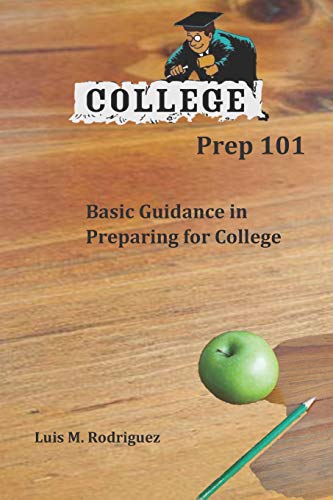 College Prep 101: Basic Guidance in Preparing for College