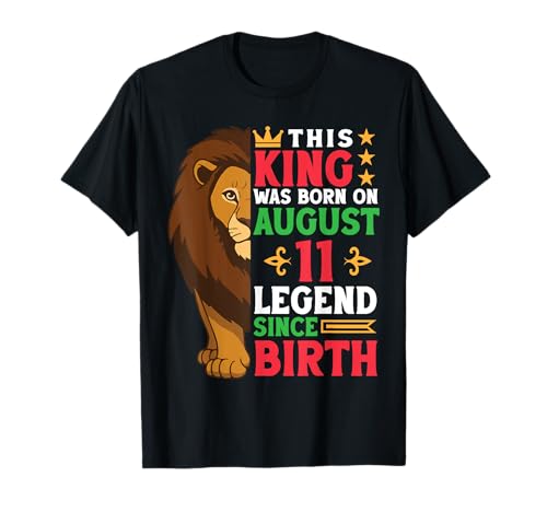 Lion This King Was Born On August 11 Legend Since Birth T-Shirt Lion This King Was Born On August 11 Legend Since Birth T-Shirt