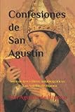  Confesiones de San Agustín: Serie de trece libros autobiográficos de San Agustín de Hipona