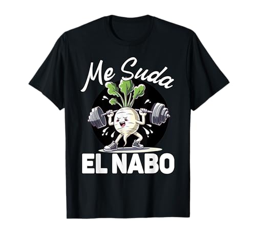 Me Suda El Nabo Divertida Friki Gimnasio Fitness Camiseta