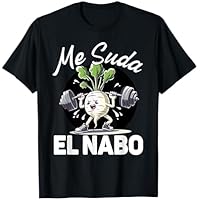 Me Suda El Nabo Divertida Friki Gimnasio Fitness Camiseta