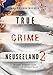 Produktbild True Crime Neuseeland 2: Wahre Verbrechen  Echte Kriminalfälle (True Crime International)