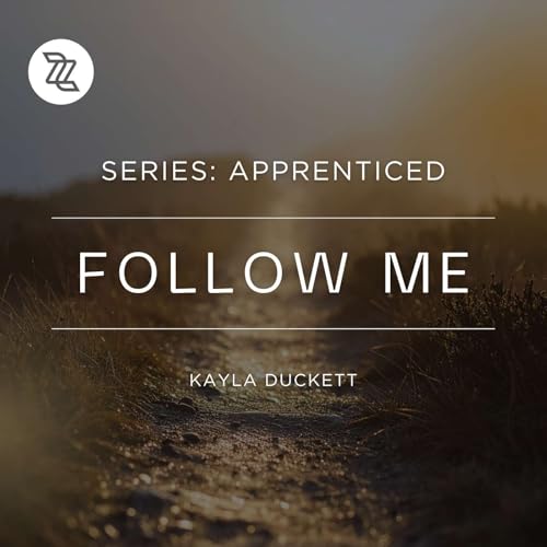Sunday 8 Feb | Series: Apprenticed | Follow Me | Kayla Duckett