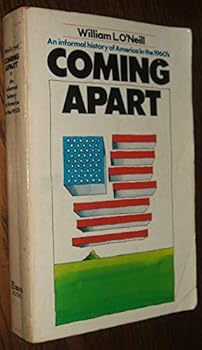 Coming Apart: An Informal History of America in the 1960's