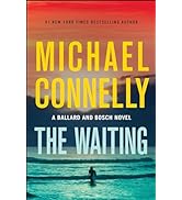 The Waiting: A Ballard and Bosch Novel (A Renée Ballard and Harry Bosch Novel, 6)