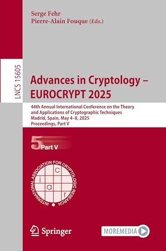 Advances in Cryptology – EUROCRYPT 2025: 44th Annual International Conference on the Theory and Applications of Cryptographic Techniques, Madrid, ... Part V (Lecture Notes in Computer Science)