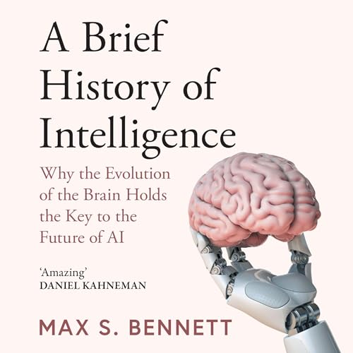 A Brief History of Intelligence by Max Bennett episode artwork