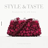  Style and Taste: Accessoires für alle Sinne