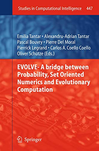 EVOLVE- A Bridge between Probability, Set Oriented Numerics and Evolutionary Computation: 447 (Studies in Computational Intelligence) view 2