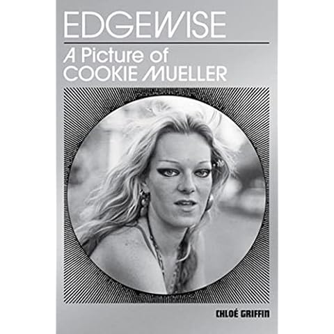 Edgewise: A Picture of Cookie Mueller Cover