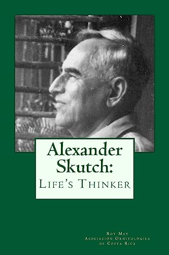 Alexander Skutch: Life's thinker