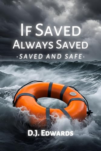 If Saved Always Saved: Saved and Safe (English Edition)