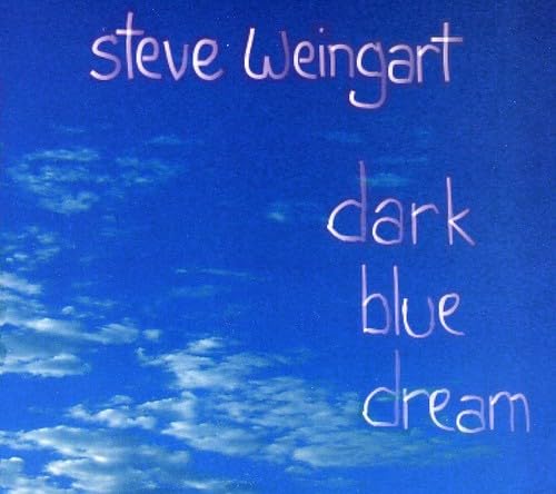 Dark Blue Dream [Audio CD] Steve Weingart
