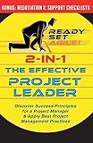  2-in-1 the Effective Project Leader: Discover Success Principles for a Project Manager & Apply Best Project Management Practices