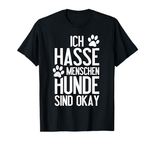 Ich hasse Menschen Hunde sind ok T-Shirt