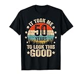 It Took Me 50 Years To Look This Good 50th Birthday Vintage T-Shirt