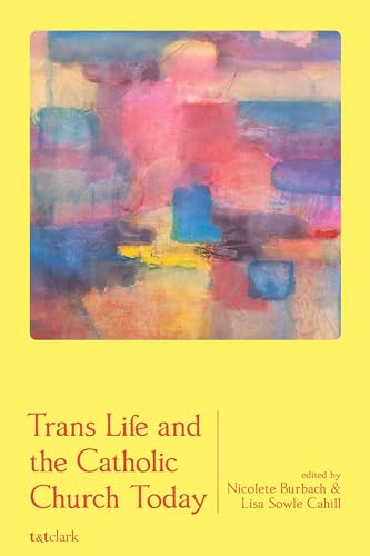 Trans Life and the Catholic Church Today (English Edition)