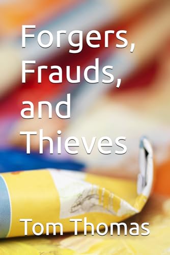 Forgers, Frauds, and Thieves