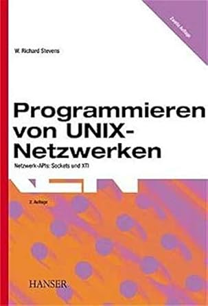 Programmieren von UNIX-Netzwerken: Netzwerk-APIs: Sockets und XTI