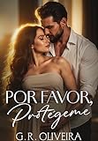  Por favor, protégeme: una historia de amor prohibido, vergüenza inesperada y redención con un director ejecutivo posesivo