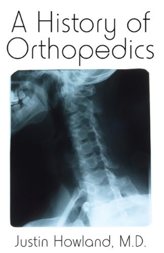 A History of Orthopedics (English Edition)