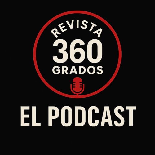 『Revista 360 Grados el Podcast』のカバーアート
