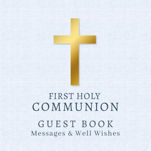 First Holy Communion Guest Book, Prayers, Blessings & Messages: Traditional Memory Keepsake For Friends & Family To Sign In and Share Well Wishes, With Photo Pages, Blue