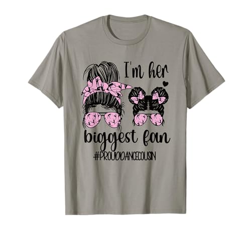 Her Biggest Fan Proud Dance Cousin Dancer Cousin T-Shirt
