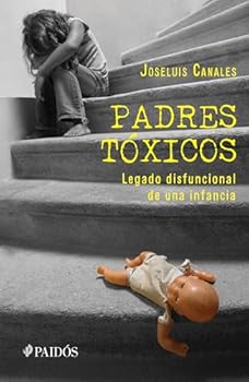 Paperback Padres tóxicos: Legado disfuncional de una infancia / Toxic Parents (Spanish Edition) [Spanish] Book