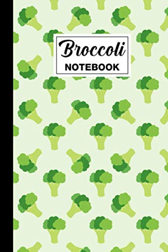 Broccoli Notebook: Broccoli Blank Lined Notebook | Broccoli Themed Gift For Vegetarians, Vegetable Lovers, Vegans And Vegetarians And Vegetable ... Note Taking | 6x9 | 120 Broccoli Themed Pages
