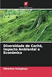  Diversidade de Carité, Impacto Ambiental e Económico