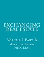 Exchanging Real Estate Volume I Part B 1478167890 Book Cover