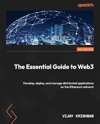 The Essential Guide to Web3: Develop, deploy, and manage distributed applications on the Ethereum network-Wow! eBook