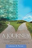A Journey: Growth in Different Levels on Varying Pathways, Poetry with a Message- to Show God's Love Throughout the Journey of Life