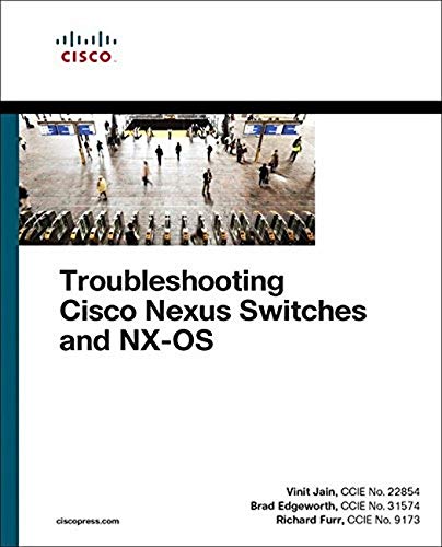 Troubleshooting Cisco Nexus Switches and NX-OS (Networking Technology)