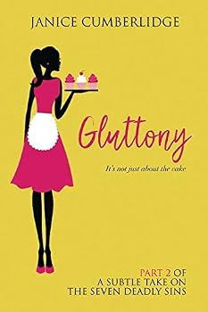 Paperback Gluttony: It's Not Just About The Cake (A Subtle Take on The Seven Deadly Sins) Book