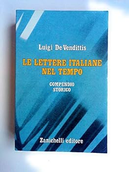 Paperback Le lettere italiane nel tempo. Compendio storico [Italian] Book